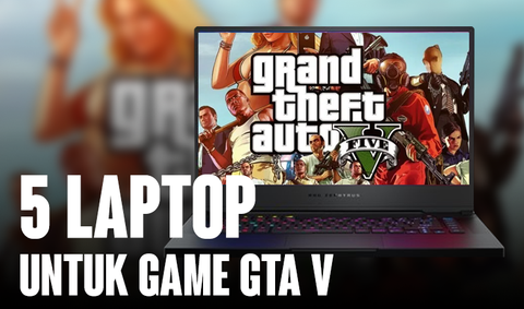 TOP 5 Laptop Game GTA 5 Ngon Nhất 2022