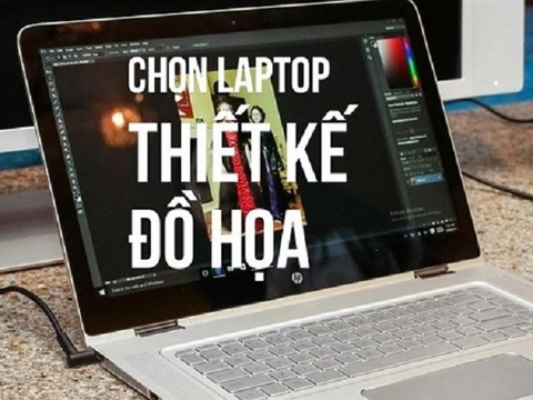 Cách chọn laptop học đồ họa cho sinh viên