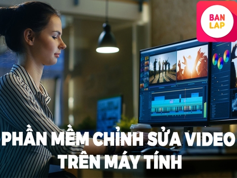 17 Phần Mềm Chỉnh Sửa Video Trên Máy Tính FREE