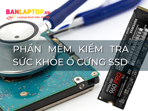 8 Phần Mềm Kiểm Tra Sức Khỏe Ổ Cứng SSD Tốt Nhất Hiện Nay