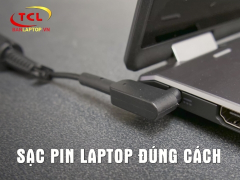 Mẹo Sạc Pin Laptop Đúng Cách: Kiến Thức Hữu Ích Về Sạc Và Pin Laptop