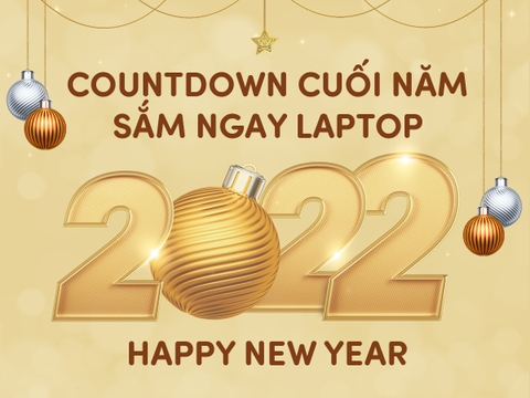 Countdown Cuối Năm - Sắm Ngay Laptop: Giảm giá SỐC cùng hàng ngàn Ưu đãi