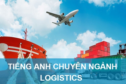 1000++ Từ Vựng Tiếng Anh Chuyên Ngành Logistics