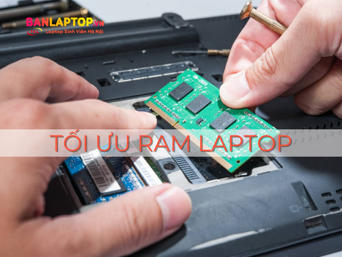 10 Cách Để Tối Ưu RAM Laptop
