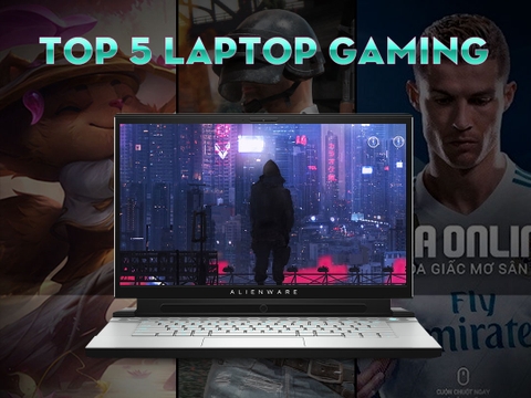 Top 5 Laptop Gaming tốt nhất giai đoạn 2018-2019 và Laptop Gaming tầm trung giá rẻ
