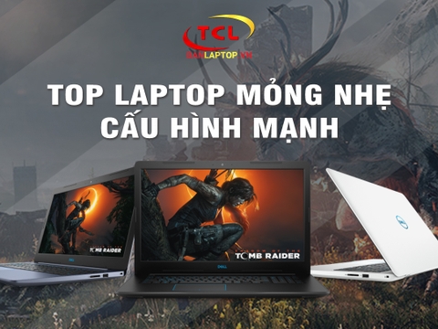 TOP 12 Laptop Mỏng Nhẹ Cấu Hình Mạnh đáng mua nhất đầu năm 2021