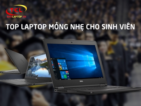 TOP 7 Laptop Mỏng Nhẹ dành riêng cho Sinh Viên giá rẻ tốt nhất (cập nhật 2022)