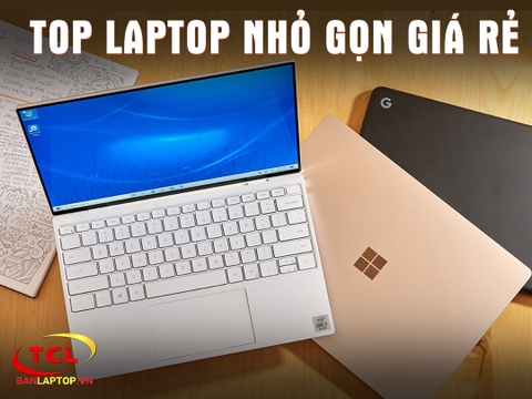 TOP 10 Laptop Nhỏ Gọn Giá Rẻ đáng mua nhất 2020 (cập nhật 2021) [TƯ VẤN TOÀN DIỆN]