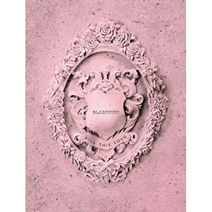 BLACKPINK 2ND MINI ALBUM [KILL THIS LOVE] - OFFICIAL - HÀNG CÓ SẴN - KÈM POSTER