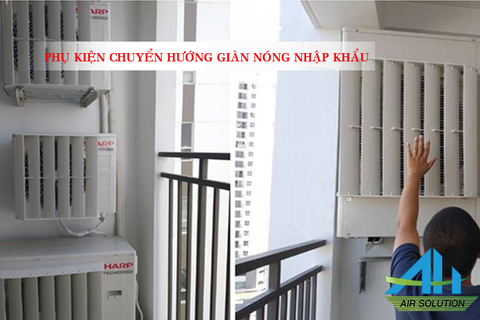 PHỤ KIỆN CHUYỂN HƯỚNG GIÓ DÀN NÓNG HỮU ÍCH THẾ NÀO?