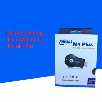 Bộ kết nối HDMI không dây AnyCast M2 M4 Plus  G10-2 TU4