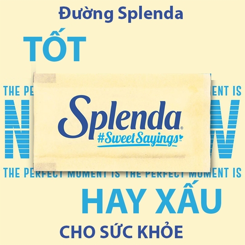 Đường ăn kiêng Splenda (Sucralose) có gây hại cho sức khỏe của bạn?