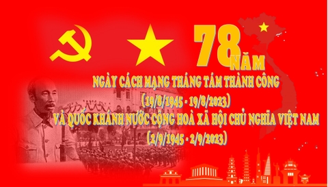 🇻🇳 Kỷ niệm 78 năm Ngày Cách mạng Tháng Tám (19/8/1945 - 19/8/2023) và Quốc khánh nước Cộng hòa Xã hội Chủ nghĩa Việt Nam (02/9/1945 - 02/9/2023)