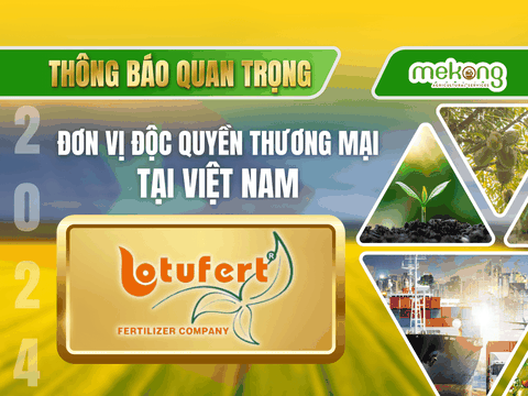 [Thông báo] Đơn vị nhập khẩu và phân phối độc quyền thương hiệu Lotufert tại Việt Nam