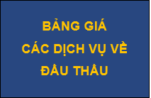 BẢNG GIÁ CÁC DỊCH VỤ VỀ ĐẤU THẦU