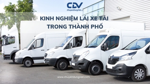 KINH NGHIỆM LÁI XE TẢI TRONG THÀNH PHỐ