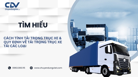 GIỚI HẠN TẢI TRỌNG TRỤC XE, CÁCH TÍNH TẢI TRỌNG TRỤC XE VÀ QUY ĐỊNH VỀ TẢI TRỌNG TRỤC XE TẢI CÁC LOẠI