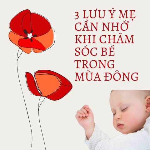 3 lưu ý mẹ cần nhớ khi chăm sóc bé trong những ngày rét đậm