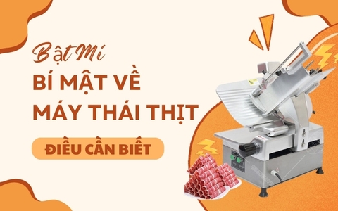 Bật Mí - Bí Mật Về Máy Thái Thịt - Điều Cần Biết