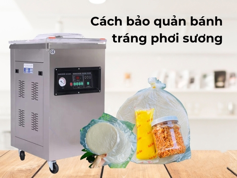 Cách bảo quản bánh tráng phơi sương đơn giản tại nhà