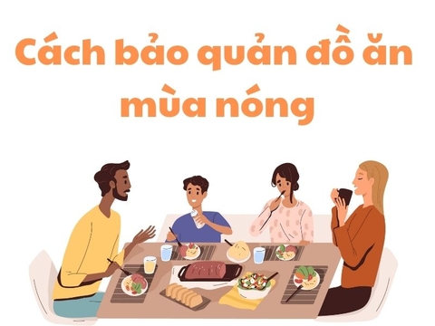 Các bảo quản thực phẩm, đồ ăn mùa nắng nóng
