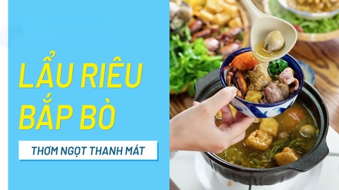 Cách nấu món lẩu riêu cua bắp bò ngọt mát chuẩn vị thơm ngon