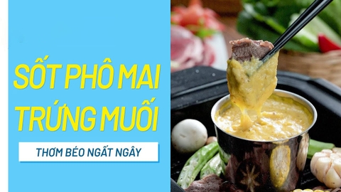 Cách làm sốt phô mai trứng muối thơm ngon béo ngậy cực dễ làm tại nhà