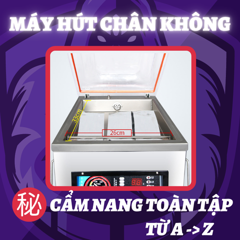 MÁY HÚT CHÂN KHÔNG VÀ HƯỚNG DẪN TỪ A -> Z CẨM NANG TOÀN TẬP