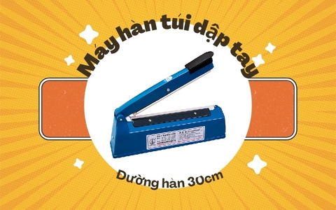 Gợi Ý Chọn Máy Hàn Miệng Túi Dập Tay Đường Kính Túi 30cm