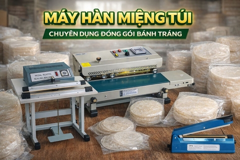 Máy Hàn Miệng Túi Chuyên Dụng Đóng Gói Bánh Tráng: Giải Pháp Hiệu Quả Cho Ngành Sản Xuất Bánh Tráng
