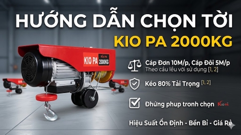 Hướng Dẫn Chọn Tời 2000kg Phù Hợp Nhu Cầu Cụ Thể – Tời Kio PA Giá Rẻ