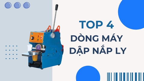 Top 4 máy ép miệng ly – dập nắp ly, cốc chất lượng tốt bán chạy hiện nay