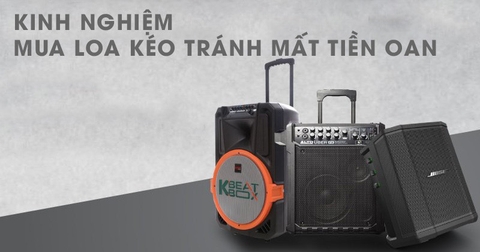 Mách bạn kinh nghiệm chọn mua loa kéo di động giá rẻ, phù hợp