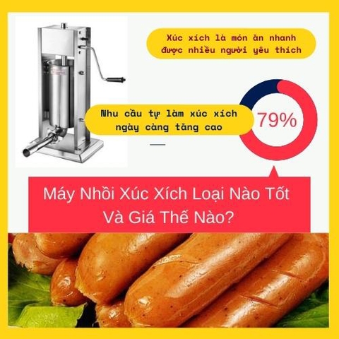 Máy nhồi xúc xích loại nào tốt và giá thế nào?