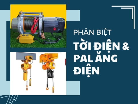 Điểm Khác Biệt Của Tời Điện Và Pa Lăng Điện Là Gì? Nên Sử Dụng Thiết Bị Nào?