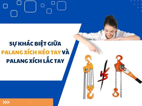 Sự khác biệt giữa palang xích kéo tay và palang xích lắc tay