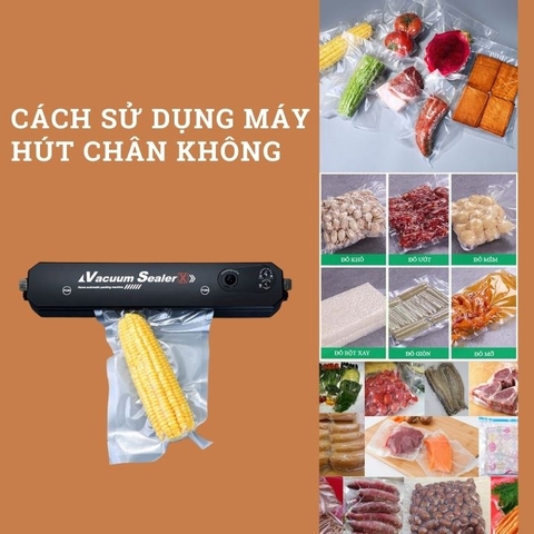 Cách sử dụng máy hút chân không ?