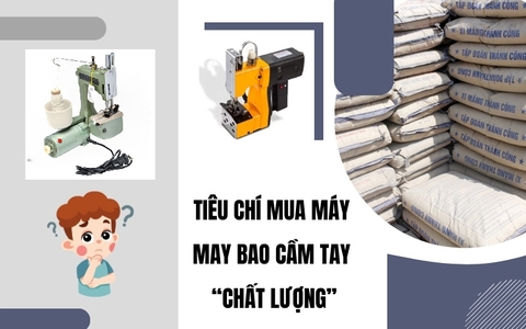 Tiêu chí mua máy may bao cầm tay “chất lượng”