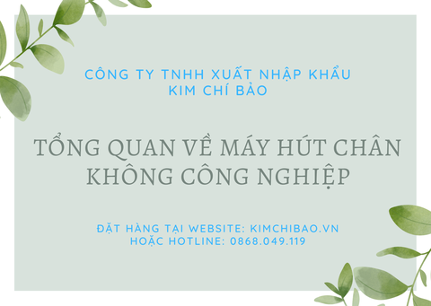 Tổng quan về máy hút chân không công nghiệp