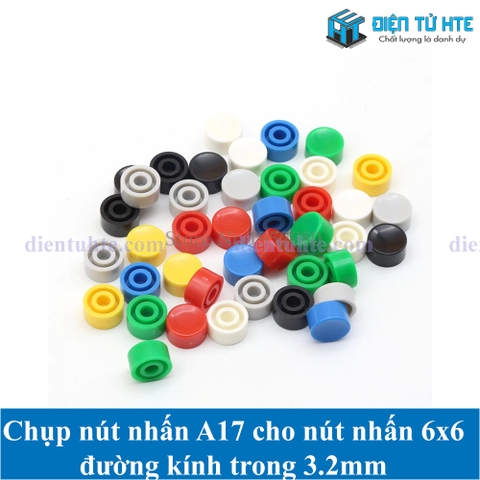 Chụp nút nhấn A17 cho nút nhấn 6x6 đường kính trong 3.2mm