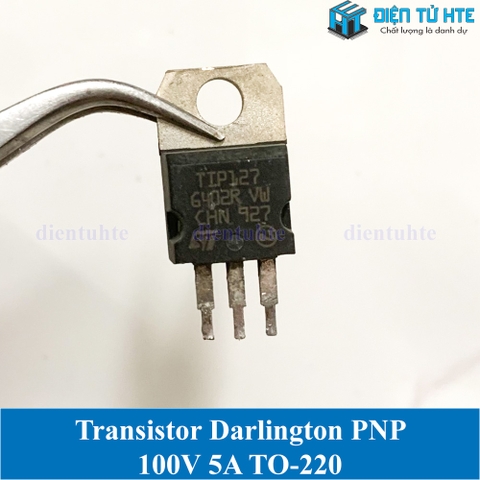 [THÁO MÁY] Transistor Darlington PNP TIP127 5A 100V TO-220