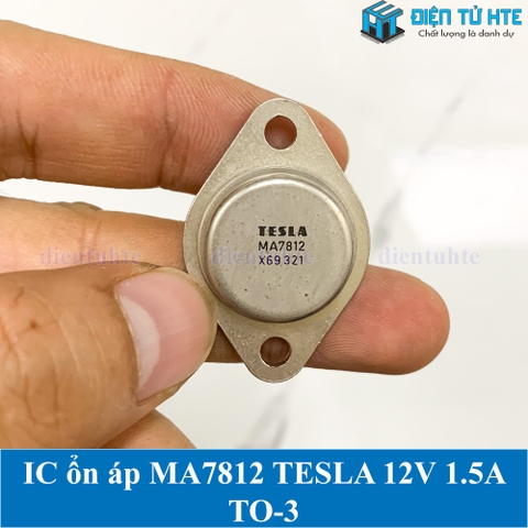 IC ổn áp nguồn LDO MA7812 12V 1.5A TO-3 TESLA chính hãng