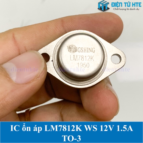 IC ổn áp nguồn LDO LM7812K 12V 1.5A TO-3 WS chính hãng