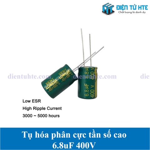 Tụ hóa tần số cao 6.8uF 400V 8x12mm 10x13mm