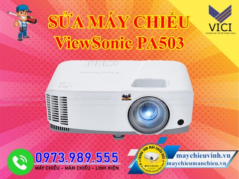 Sửa máy chiếu ViewSonic PA503 tại Hà Nội