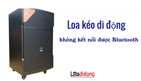 Cách khắc phục loa kéo bị lỗi