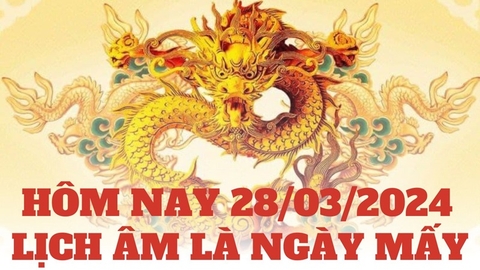 Lịch âm ngày 28/03/2024 là ngày mấy?