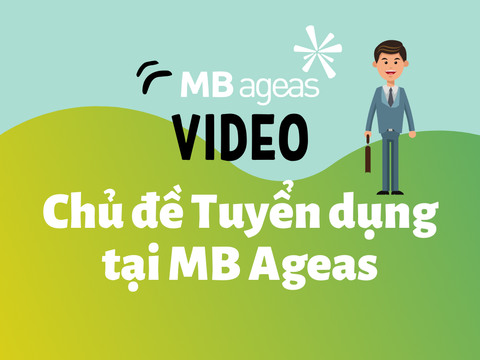 Video chủ đề tuyển dụng tại Công ty Bảo hiểm MB Ageas Life