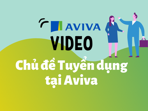 Video chủ đề tuyển dụng tại Công ty Bảo hiểm Aviva Việt Nam