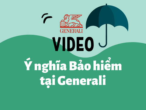 Video Ý nghĩa Bảo hiểm tại Công ty Bảo hiểm Generali Việt Nam